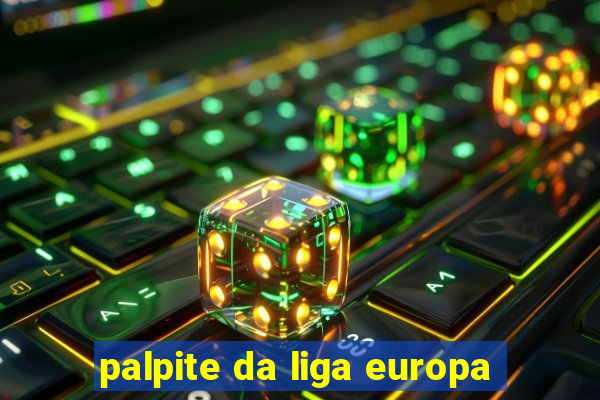 palpite da liga europa